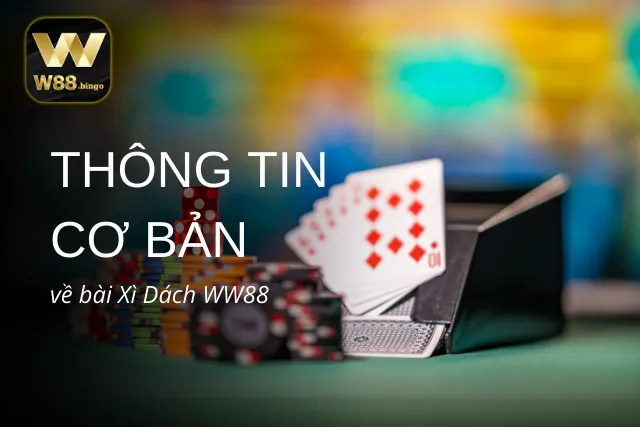 Giới thiệu chung về xì dách WW88